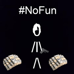 #NoFun (Prod Nightiger)