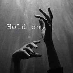 Hold on