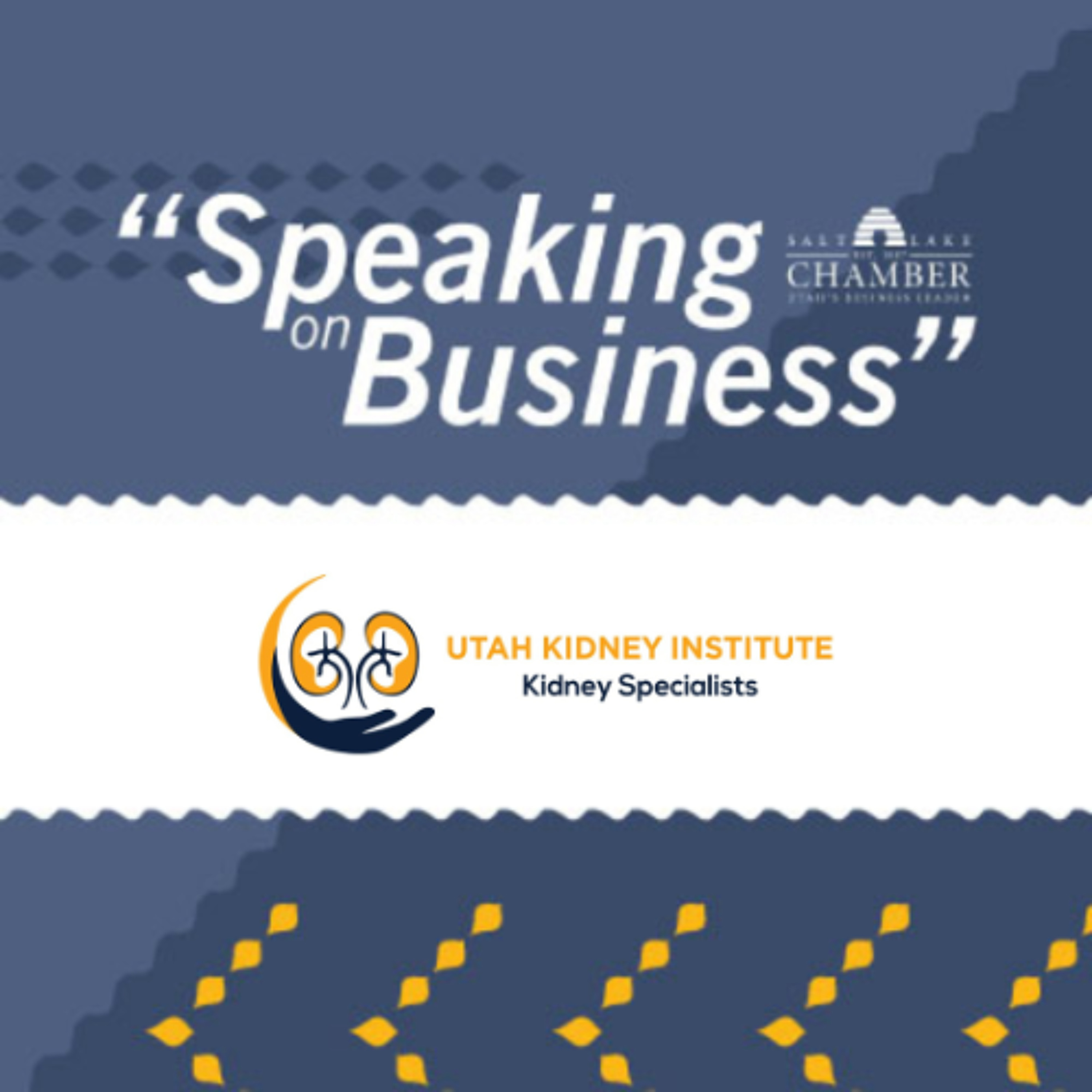 Speaking on Business: Utah Kidney Institute episode artwork