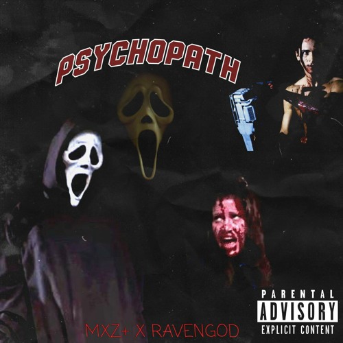 MXZ+ X RAVENGOD - PSYCHOPATH