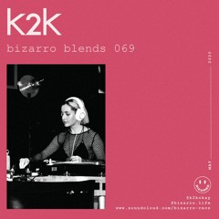 Bizarro Blends 69 // K2K