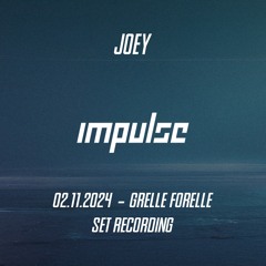 JOEY - IMPULSE @ <>< GRELLE FORELLE (02.11.2024) SET RECORDING