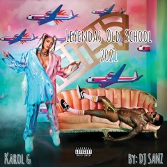 LEYENDAS - KAROL  G ( REGGAETON MIX OLD SCHOOL 2021 )- DJ SANZ