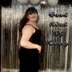 Good Kind Of Crazy