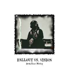 Fallout vs. Vision (DrakeTunes Mashup)
