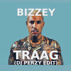 Bizzey - Traag (DJ Perzy Edit)