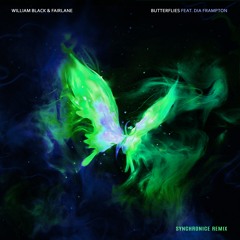 William Black & Fairlane - Butterflies (ft. Dia Frampton) [Synchronice Remix]