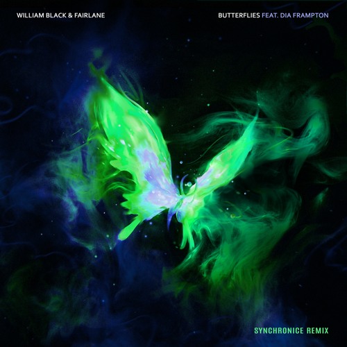 Stream Synchronice Listen to William Black Fairlane Butterflies ft. Dia Frampton Synchronice Remix playlist online for free on SoundCloud