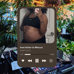 a love letter to Mecca (full mix)