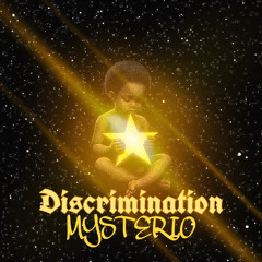 Discrimination - Mysterio