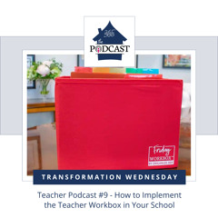 Teacher Podcast #9 - How to Implement the Teacher Workbox in Your School