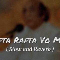 Rafta Rafta Wo Meri Hasti Slow and Reverb - Mehdi Hassan New Cover by Muhammad Ali .mp3