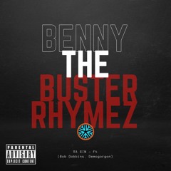 Benny The Buster Rhymez (Ft. Bob Dobbins.  Demogorgon)