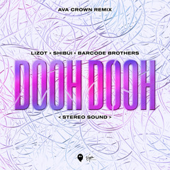 Dooh Dooh (Stereo Sound) (AVA CROWN Remix)