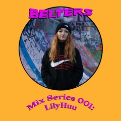 BELTERS MIX SERIES 001 - LilyHuu
