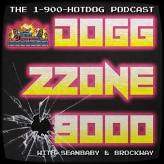 Dogg Zzone 9000 - Episode 134, Baywatch's Scorcher with Dan McQuade