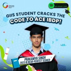 Prakamya Singh - GIIS Student Cracks the Code to Ace IBDP!