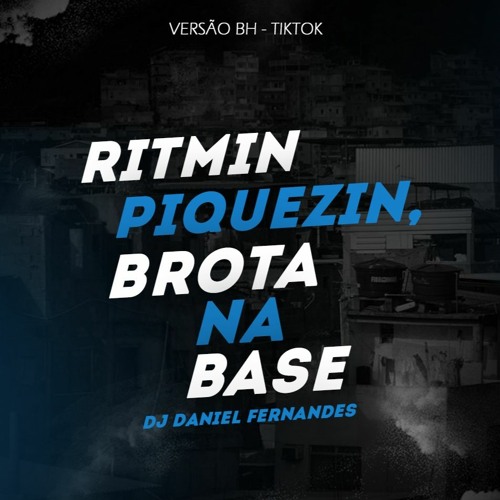 MTG - RITMIN, PIQUEZIN / BROTA NA BASE - DJ DANIEL FERNANDES