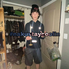 #nakustaycoolin