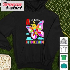 Butterfly a is for Autofellatio shirt