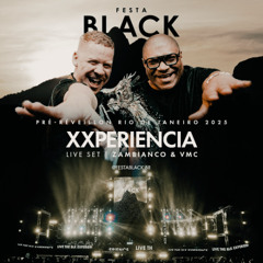 XXPERIENCIA - FESTA BLACK LIVE SET PRÉ-REVEILLON RJ 2025