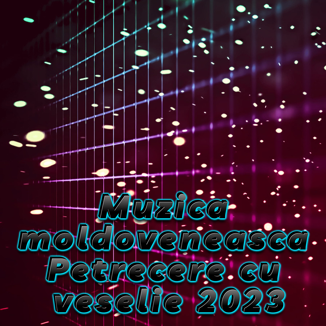 muzica moldoveneasca 2023 mp3