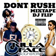 DJ FLIP KILLAFACE SOUND DONT RUSH DANCHALL 2020 MIXTAPE