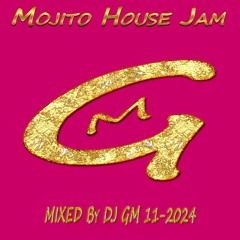 Mojito House Jam 11#24 DJ GM