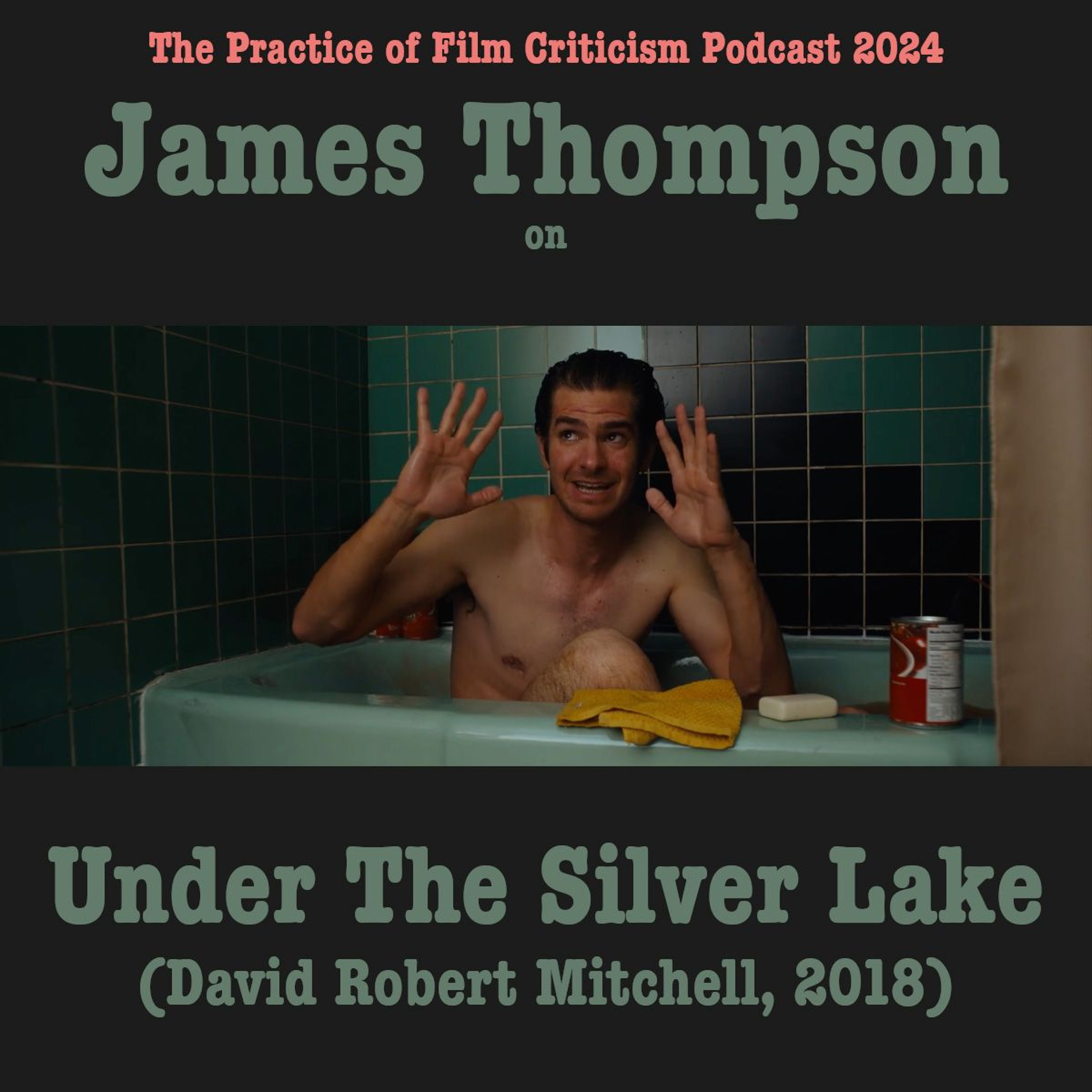 POFCRIT Podcast 2024: James Thompson on Under The Silver Lake (David Robert Mitchell, 2018)