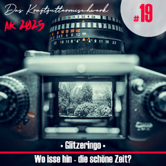 2025 #1´9: Glitzeringo - Wo isse hin - die schöne Zeit