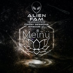 AlienFam HQ: Friday Sessions Ep. 47 - Meiñü