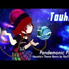 Touhou 15 - Pandemonic Planet [Hecatia's Theme Remix by NyxTheShield]