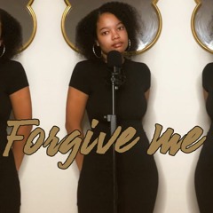 Forgive Me (Chloe X Halle Cover)