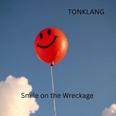 Smile on the Wreckage