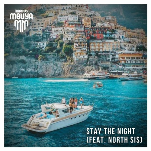 Marcus Mouya Feat. North Sis - Stay The Night [LISTEN ON SPOTIFY!!]