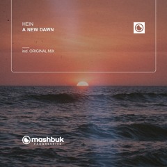 Hein - A New Dawn (Original Mix)