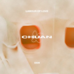 Labour of Love 008 - chuan