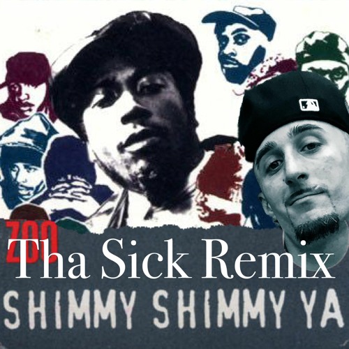 Shimmy Shimmy Ya / ODB WT / Tha Sick Remix