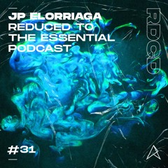 REDUCED to the essential. // Podcast #31: JP Elorriaga