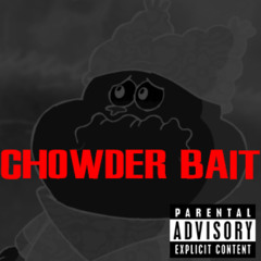 chowder bait