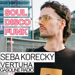 Seba Korecky • Soul Disco Funk Mix • VERTUHA @ Gasoline Radio