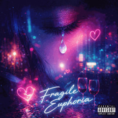 Fragile Euphoria ( Slowed )