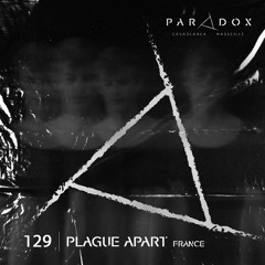 PARADOX PODCAST #129 -- PLAGUE APART
