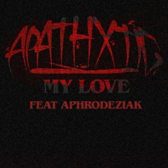My Love Feat. Aphrodeziak (Prod. by S.R. KTNZ)