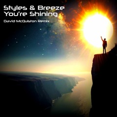 Styles & Breeze - You're Shining (David McQuiston Remix)
