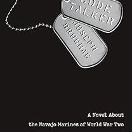 Stream Read[PDF] Code Talker A Novel About the Navajo Marines of
