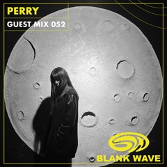 Blank Wave Guest Mix 052: PERRY