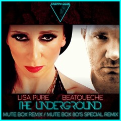 BeatQueche & Lisa Pure - The Underground (Mute Box Remix)