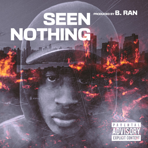 Seen Nothing (Prod. By B. Ran)