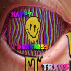 TRXUS ॐ Happy / Dark Progressive Psytrance Mix 2021